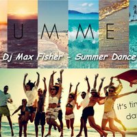Max Fisher - Dj Max Fisher - Summer Dance