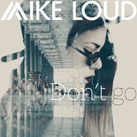 Mike Loud - Don't go