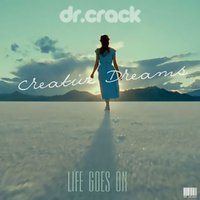 Dr.Crack - Life Goes On