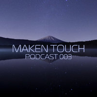 Maken Touch - Podcast 003 [November]