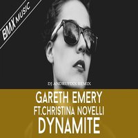 ANDRUFIXX - Gareth Emery feat. Christina Novelli - Dynamite (DJ ANDRUFIXX remix)