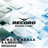 DJ M.E.G. - DJ M.E.G. & N.E.R.A.K. & A.MESCUDI - Message