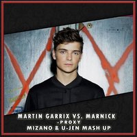 DJ MIZANO - Martin Garrix vs. Marnick - Proxy (Mizano & U-Jen Mash Up)