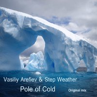 Vasiliy Arefiev - Vasiliy Arefiev & Step Weather - Pole of Cold (Original mix)