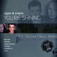 Dj VALERIANO - Styles & Breeze - Youre Shining (Dj ValeRiano Remix)