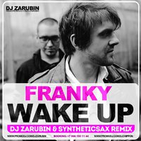 Syntheticsax - Franky - Wake Up (Dj Zarubin & Syntheticsax Remix)