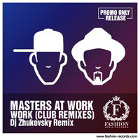 Fashion Music Records - Masters at Work - Work (DJ Zhukovsky 2k15 Radio Edit)