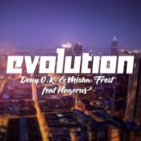 Misha Frost - Mike Morrison - Deny O.K. & Misha Frost feat Hugerus-Evolution