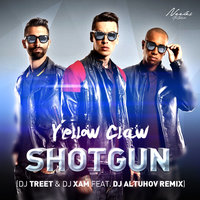 DJ Altuhov - Yellow Claw - Shotgun (DJ Altuhov feat. DJ Treet & DJ XAM No Trap Remix)
