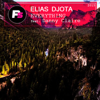 Elias DJota - Everything (Original Mix) 2015 - Elias DJota feat. Danny Claire