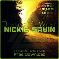 Nickie Savin - Dawning My World (Original Mix)