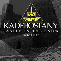 Chirkov - [TheaterIKO]Niels van Gogh & Kadebostany vs Amice – Castle in the snow (Sound Iner mashup)