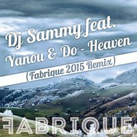 Fabrique - Dj Sammy feat. Yanou & Do - Heaven (Fabrique 2015 Remix)