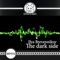 Minimousique - Ilya Brevennikov - The dark side (Original Mix)