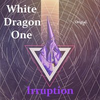 ERROR_TRAFFIC - WhiteDragonOne - Irruption (Original Sound)