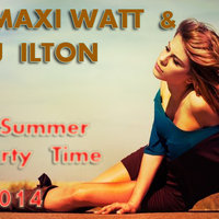 Dj Maxi Watt - Dj Maxi Watt & Dj Ilton -Hot summer party time