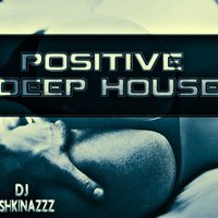 AshkinazzzDj - Dj Ashkinazzz - Positive Deep House