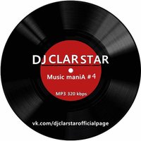 DJ CLAR STAR - Clar StaR – Music maniA #4