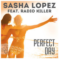 Anthony Pippaz - Sasha Lopez ft. Radio Killer - Perfect Day (Antony Pippaz Remix).