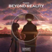 Yeiskomp Records - Takeri - Beyond Reality (Preview)