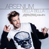 ANDRUFIXX - Arsenium - Bella Bella(ANDRUFIXX RMX)