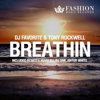 DJ FAVORITE - DJ Favorite & Tony Rockwell - Breathin (DJ Dnk Radio Edit)