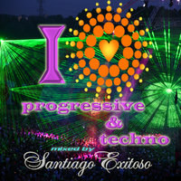Santiago Exitoso - Santiago Exitoso - I Love Progressive & Techno