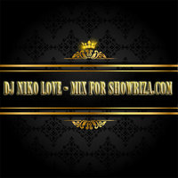 DJ Niko Love - DJ Niko Love – Mix for Showbiza.com