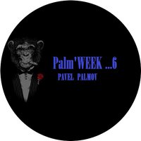 Pavel Palmov - Palm'WEEK #6