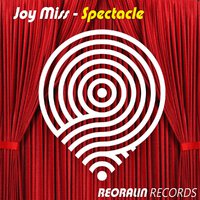 Reoralin Records - Joy Miss - Spectacle (Original Mix)