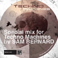 Sam Bernard - Special Mix For Techno Machines