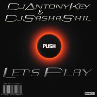 Dj.Sasha Shil & Dj.Antony key Production - Let's Play