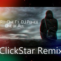 ClickStar - Dj RoyOne & Dj Power - One of all ( ClickStar Remix)