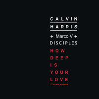 Dj Zavala - Calvin Harris & Disciples & Marco V - How Deep Is Your Love (Zavala mash-up)