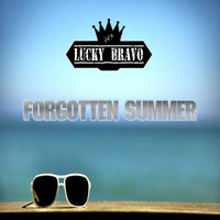 Lucky Bravo - Forgotten Summer
