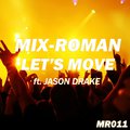 MIX-ROMAN - Let's Move (feat. Jason Drake)