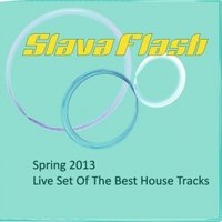 Slava Flash - Spring 2013@Cristal Hall Live Set
