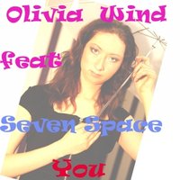 Olivia Wind - Olivia Wind  feat Seven Space - You