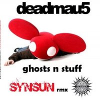 SynSUN - Deadmau5 - Ghosts' n 'Stuff (SynSUN Remix)