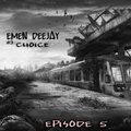 Emen DeeJay - 3.Emen DeeJay - Choice (Album Mix) (From: EPISODE 5)