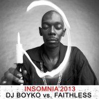 DJ Boyko - Dj Boyko vs. Faithless - Insomnia '2013