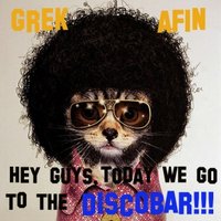 GREK AFIN - GREK AFIN - Hey guys, today we go to the disco bar!!!