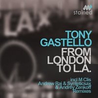 Syntheticsax - Tony Gastello - From London To L.A. (Andrew Rai & Synteticsax Remix)