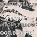 Antony Fellow - David Guetta feat. Zedd - Spectrum (Antony Fellow Bootleg Remix)