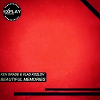 Explay Records - Ken Grade & Vlad Kozlov - Beautiful Memories [Preview]