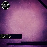 Explay Records - The Khitrov - Only Up [Preview]