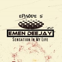Emen DeeJay - 2.Emen DeeJay - Sensation In My Life (Album Mix) (From: EPISODE 5)