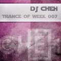CHEH DJ - Dj Cheh - Trance of week 007