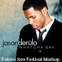 Fabien Jora - Jason Derulo vs Jay Hardway - Watcha Say Elephant (Fabien Jora Festival Mashup)