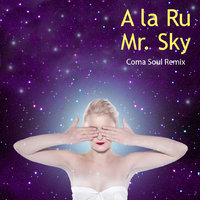 A la Ru - A la Ru - Mr.Sky (Coma Soul Remix)